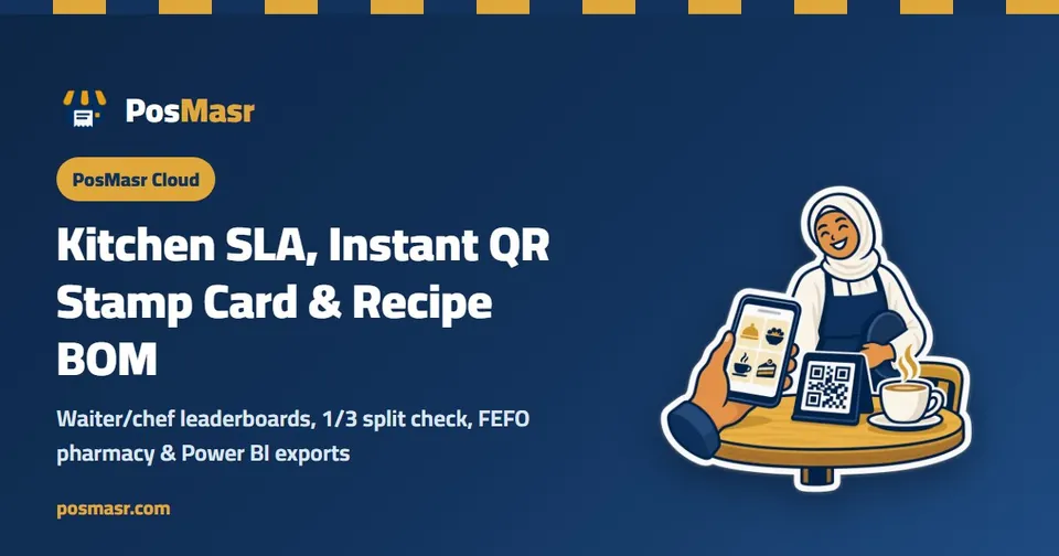Kitchen SLA telemetry, instant mobile browser QR digital stamp card, recipe BOM stock variance and Power BI exports in PosMasr